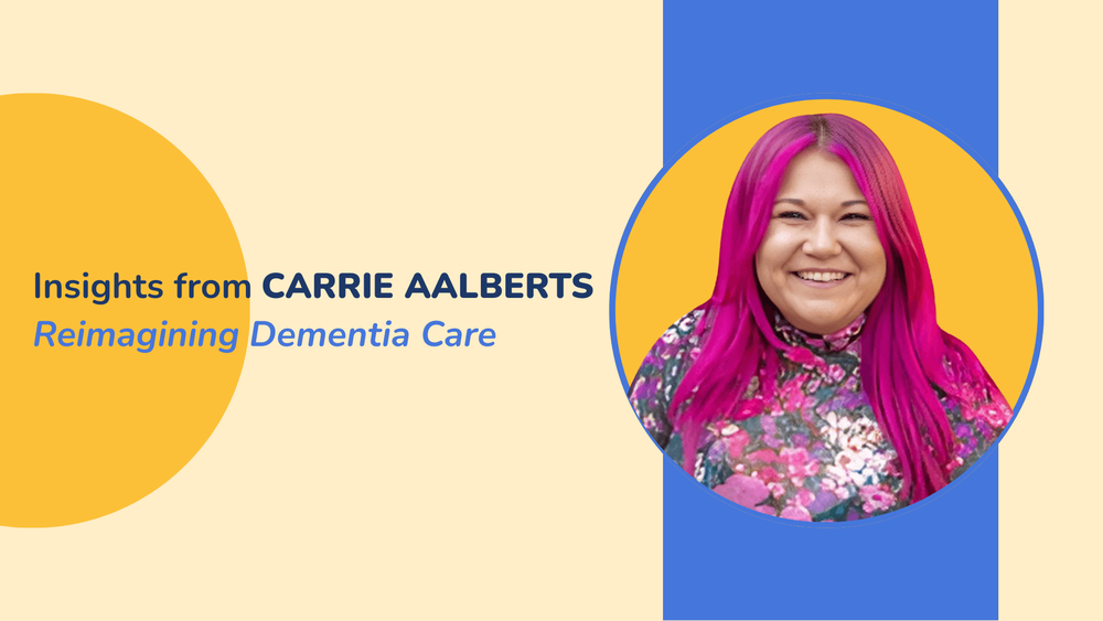 Full Circle with Carrie Aalberts (Dementia Darling)